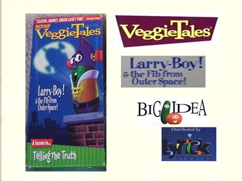 Image - VeggieTales Larry-Boy! & the Fib from Outer Space! VHS Lyrick Studios 2000.png ...