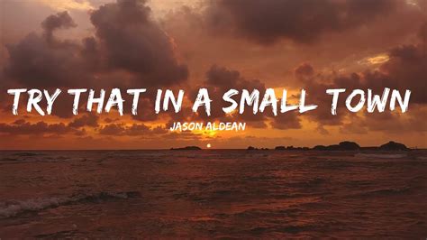 Jason Aldean - Try That In A Small Town (Lyrics) | 25 Min - YouTube