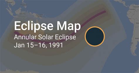 Annular Solar Eclipse on Jan 15–16, 1991: Path Map & Times