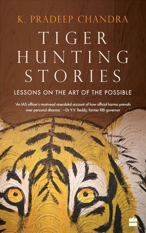 Read Tiger Hunting Stories: Lessons on the Art of the Possible Online by K. Pradeep Chandra | Books