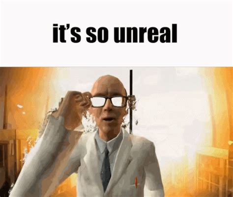 Its So Unreal Half Life In The End GIF – Its So Unreal Half Life In The End In The End Meme ...