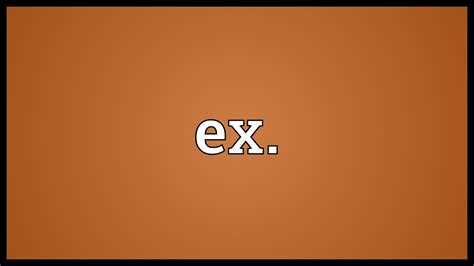 Ex. Meaning - YouTube