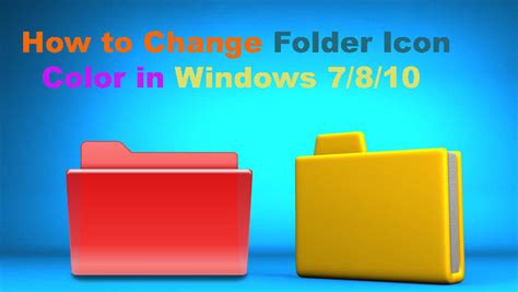 Easy Way to Change Folder Icon Color in Windows 10/8/7