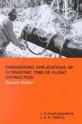 Engineering Applications of Ultrasonic Time-Of-Flight Diffraction