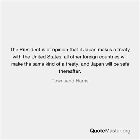 The President is of opinion that if Japan makes a treaty with the United States, all other ...