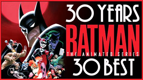 BATMAN: THE ANIMATED SERIES - The 30 Greatest Episodes For 30 Years ...