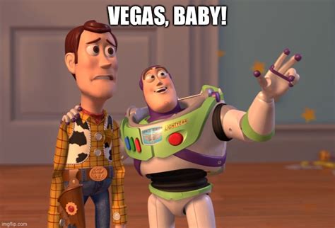 Vegas, Baby! - Imgflip