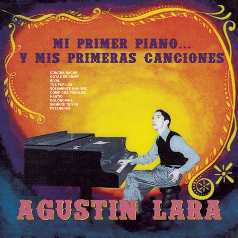 Agustín Lara: mejores canciones · discografía · letras