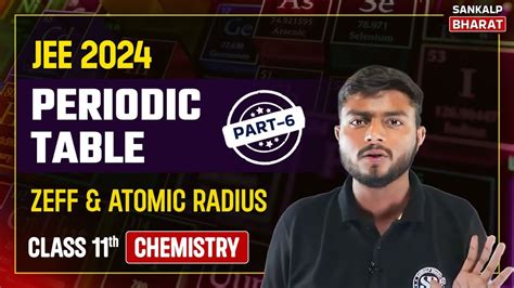 𝐏𝐄𝐑𝐈𝐎𝐃𝐈𝐂 𝐓𝐀𝐁𝐋𝐄 𝐂𝐋𝐀𝐒𝐒 𝟏𝟏 | ZEFF & ATOMIC RADIUS | JEE SANJEEVANI BATCH ...