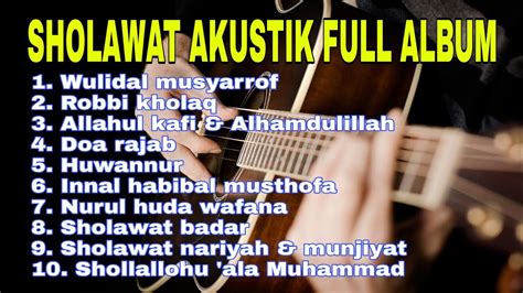 SHOLAWAT AKUSTIK FULL ALBUM - YouTube