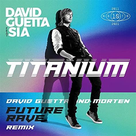 Titanium (feat. Sia) [David Guetta & MORTEN Future Rave Remix] von ...