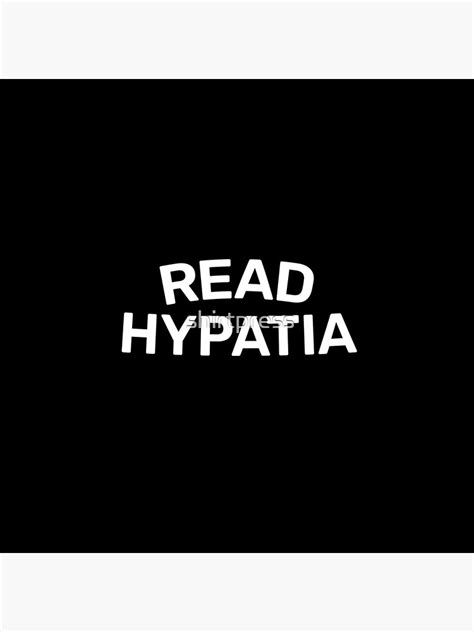 READ HYPATIA, PHILOSOPHY BOOKS & PHILOSOPHER QUOTES DESIGN Premium Matte Vertical Poster sold by ...