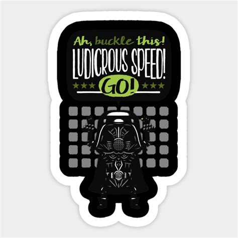 Ludicrous Speed! - Spaceballs - Sticker | TeePublic