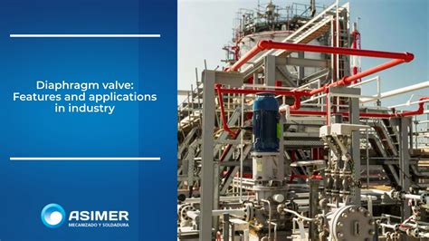 Diaphragm valve: features and applications in industry