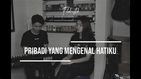 Pribadi Yang Mengenal Hatiku by Filakustik Acordes - Chordify