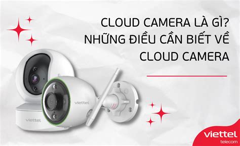 Cloud camera là gì? Những điều cần biết về Cloud Camera