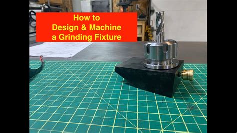 How to design and machine an end mill grinding fixture -Episode 1 - YouTube