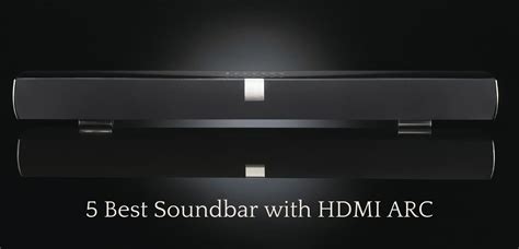 5 Best Soundbars with HDMI ARC - World's Best Stereo