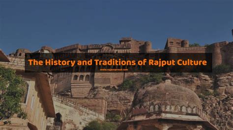 The History and Traditions of Rajput Culture - Rajput Proud