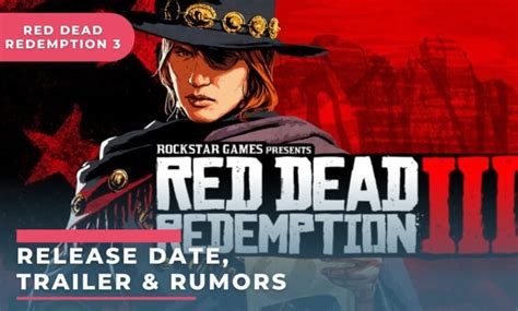 Red Dead Redemption 3 Release Date, Trailer & Rumors: RDR 3 - The Wild ...