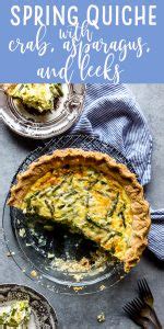 Crab, Asparagus and Leek Quiche Recipe - Fox and Briar