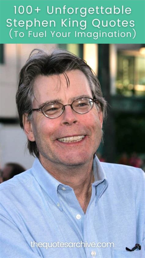 100+ Unforgettable Stephen King Quotes To Fuel Your Imagination - The ...