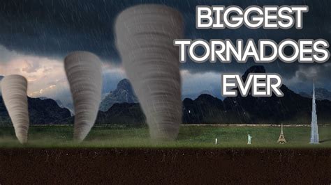 Largest Tornadoes Size Comparison - YouTube