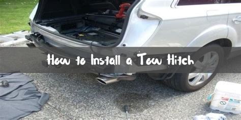 How to Install a Tow Hitch