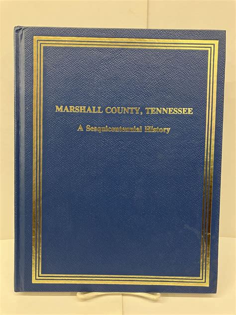 Marshall County, Tennessee: A Sesquicentennial History by Marshall County Historical Society ...