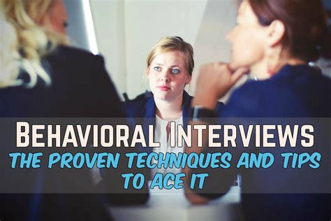 Behavioral Interviews- The Proven Techniques and Tips to Ace it