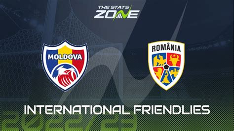 International Friendlies – Moldova vs Romania Preview & Prediction - The Stats Zone