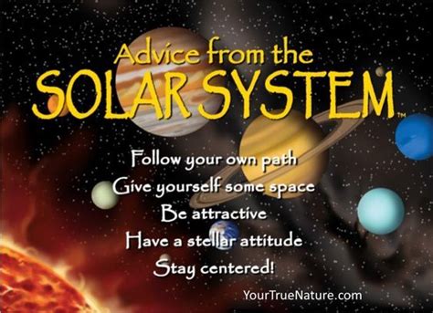 Advice from - The Solar System | Advice, Daily motivational quotes, Advice quotes