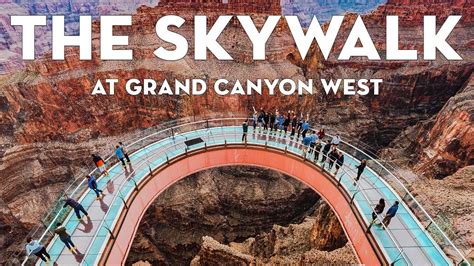 Grand Canyon Skywalk at the West Rim | An Overview - YouTube