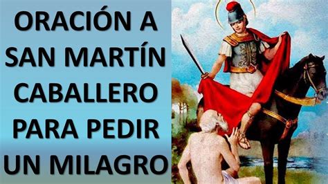 ORACIÓN A SAN MARTÍN CABALLERO PARA PEDIR UN MILAGRO - ORACION Y PAZ - YouTube