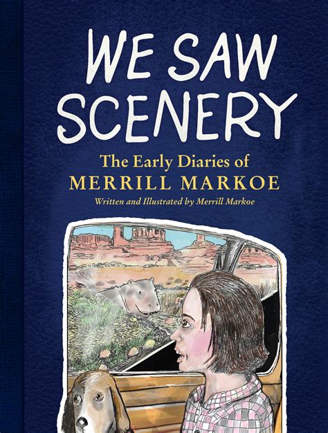 We Saw Scenery: The Early Diaries of Merrill Markoe | San Francisco Book Review