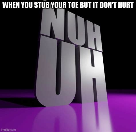 nuh uh 3d Memes - Imgflip