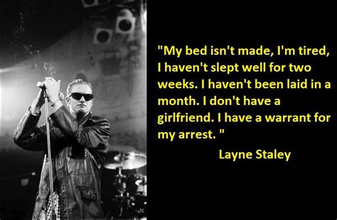 8-layne-staley-quotes Layne Staley Quotes, Layne Thomas Staley, Mad Season, Aic, Alice In Chains ...