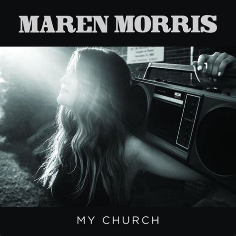 Maren Morris - My Church | Songs | Kurt Trowbridge