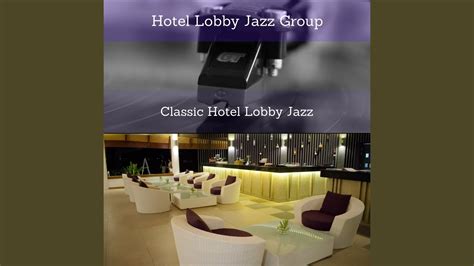 Deluxe Hotel Lobby Music - Hotel Lobby Jazz Group | Shazam