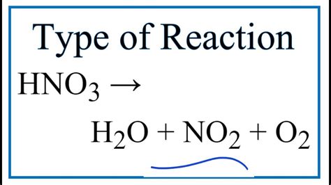 Type of Reaction for HNO3 = H2O + NO2 + O2 - YouTube