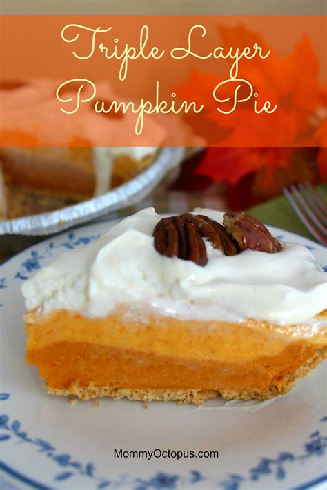 Triple Layer Pumpkin Pie - Mommy Octopus