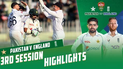 3rd Session Highlights | Pakistan vs England | 1st Test Day 3 | PCB ...