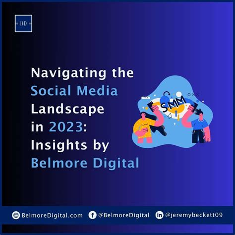 Navigating the Social Media Landscape in 2023: Insights by Belmore ...