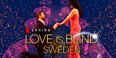 Love Is Blind Sweden Season 1: When Is The Finale & How Many Episodes Are Left?