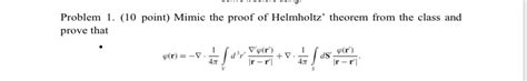 Solved Problem 1. (10 point) Mimic the proof of Helmholtz' | Chegg.com