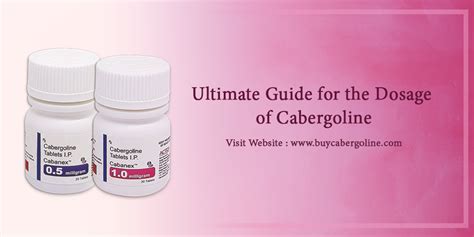 Ultimate Guide For The Dosage Of Cabergoline