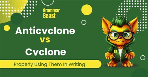 Anticyclone vs Cyclone: Properly Using Them In Writing