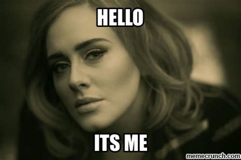 Adele Meme Hello It's Me | Hello music, Adele songs, Adele hello