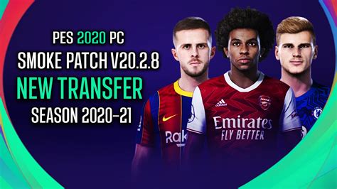 [ PES 2020 ] Smoke Patch V20.2.8 + Transfer 2021 Download & Install on PC