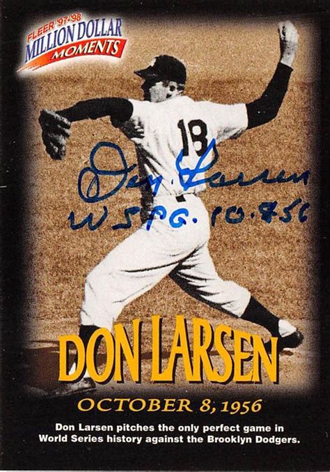 Don Larsen autographed baseball card inscribed WSPG 10 8 56 (New York Yankees) 1998 Fleer ...